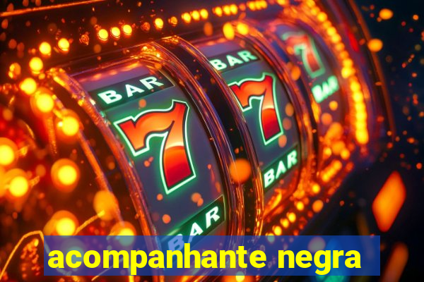 acompanhante negra